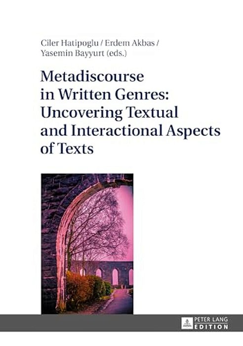 Metadiscourse In Written Genres: Uncovering Textual And Interactional Aspects Of Texts-..