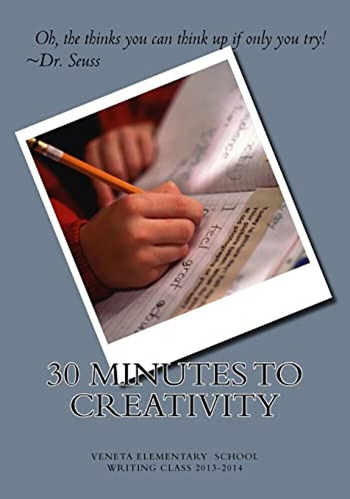 30 Minutes To Creativity: Veneta Elementary Writing Class 2013-2014-..