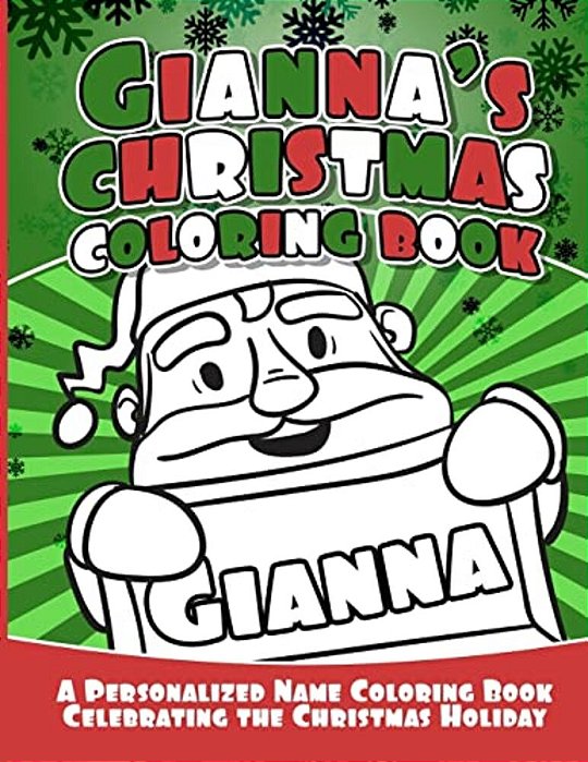 Gianna's Christmas Coloring Book: A Personalized Name Coloring Book Celebrating The Christmas Holiday-..