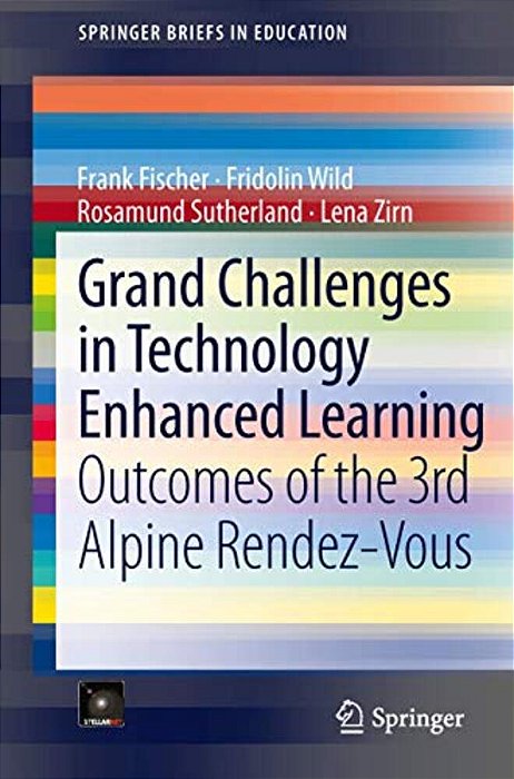 Grand Challenges In Technology Enhanced Learning: Outcomes Of The 3RD Alpine Rendez-Vous-..