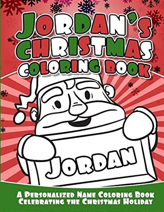 Jordan's Christmas Coloring Book: A Personalized Name Coloring Book Celebrating The Christmas Holiday-..