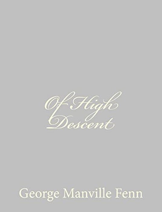 Of High Descent-..