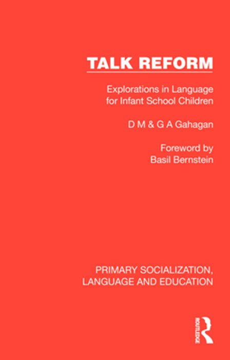 Talk Reform: Explorations In Language For Infant School Children-..