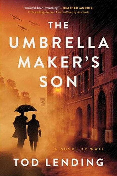 The Umbrella Maker's Son: A Novel Of Wwii-..