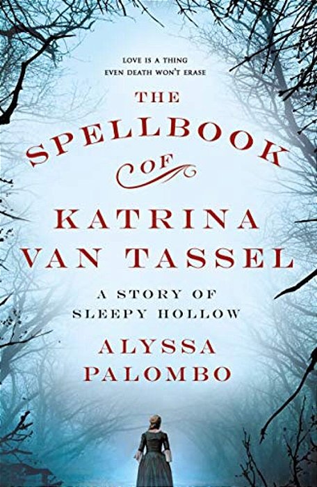 The Spellbook Of Katrina Van Tassel: A Story Of Sleepy Hollow-..