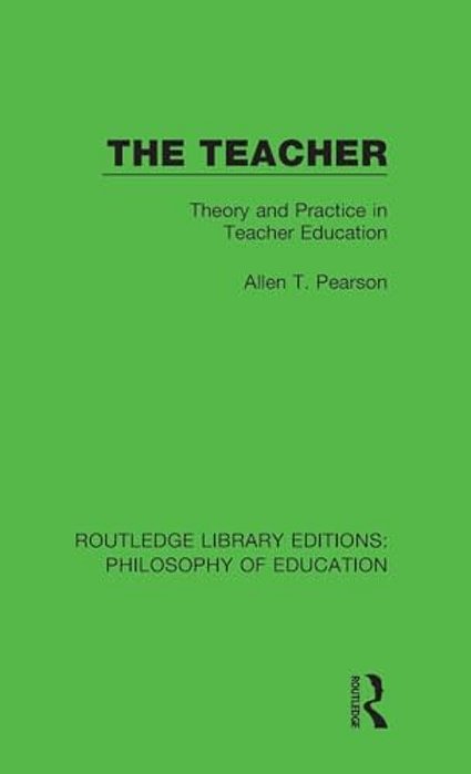 The Teacher: Theory And Practice In Teacher Education-..