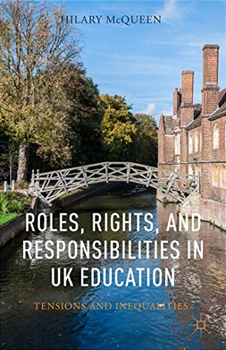 Roles, Rights, And Responsibilities In UK Education: Tensions And Inequalities-..