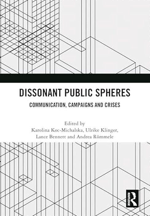 Dissonant Public Spheres: Communication, Campaigns And Crises-..