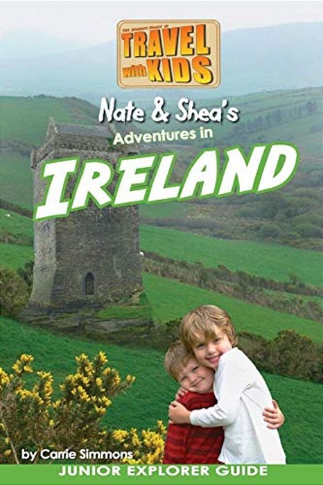 Nate & Shea's Adventures In Ireland: By Travel With Kids-..