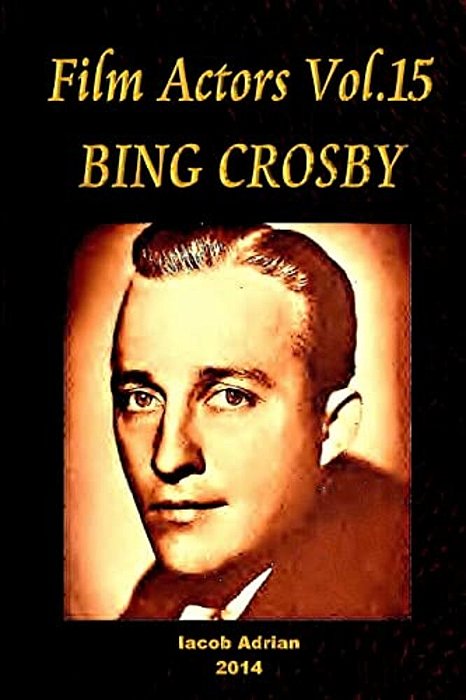 Film Actors Vol.15 Bing Crosby: Part 1-..
