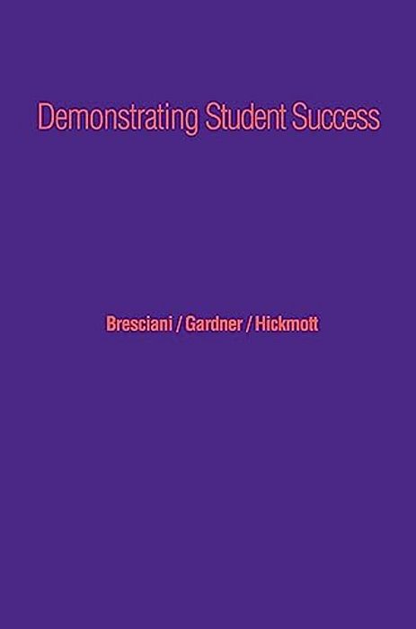 Demonstrating Student Success: A Practical Guide To Outcomes-Based Assessment Of Learning And Development In Student Affairs-..