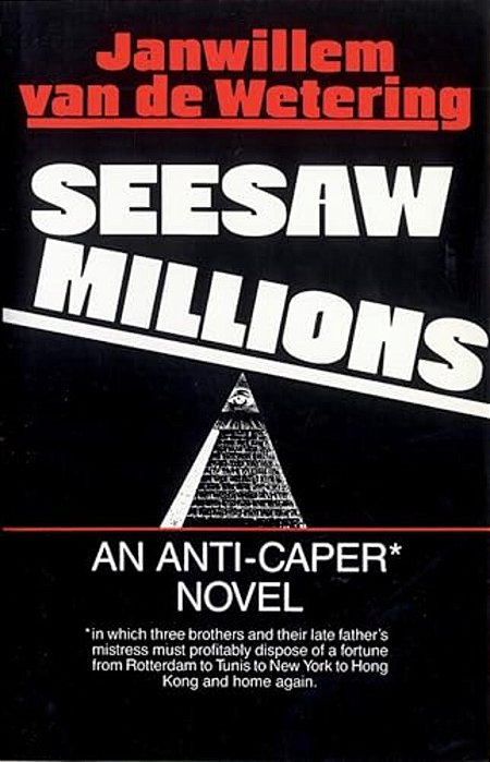 Seesaw Millions: An Anti-Caper Novel-..