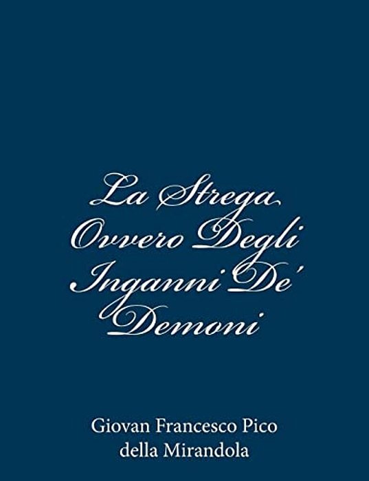 La Strega Ovvero Degli Inganni De' Demoni-..