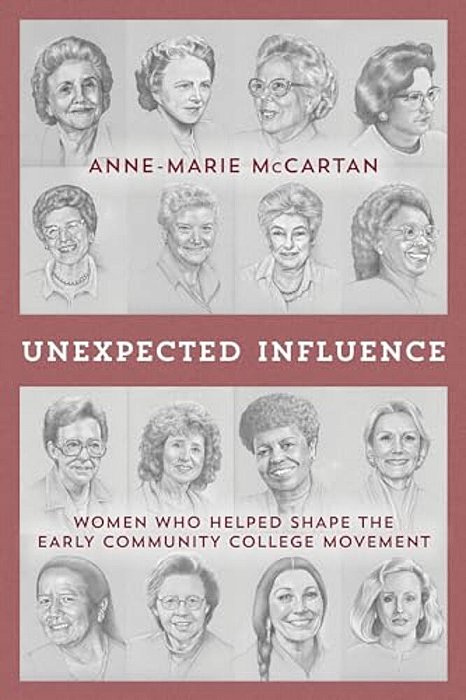 Unexpected Influence: Women Who Helped Shape The Early Community College Movement-..