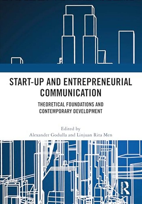 Start-Up And Entrepreneurial Communication: Theoretical Foundations And Contemporary Development-..