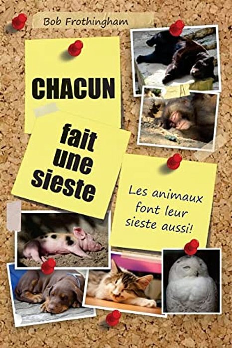 Chacun Fait Une Sieste: Les Animaux Font Leur Sieste Aussi!-..