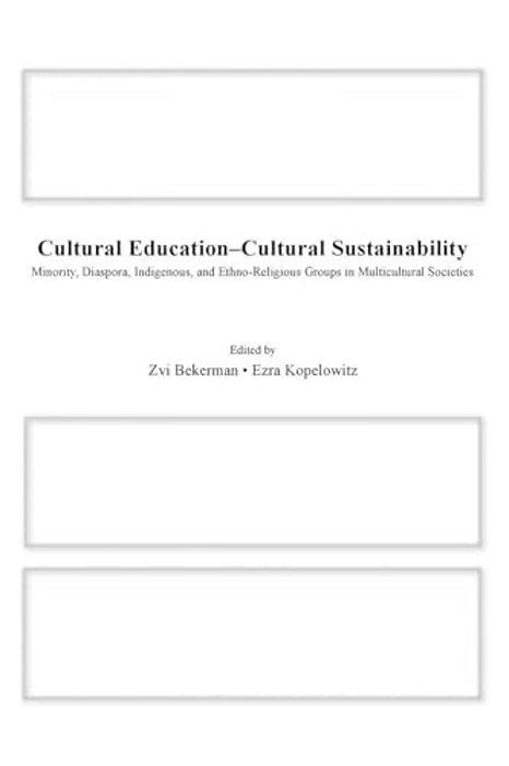 Cultural Education - Cultural Sustainability: Minority, Diaspora, Indigenous And Ethno-Religious Groups In Multicultural Societies-..