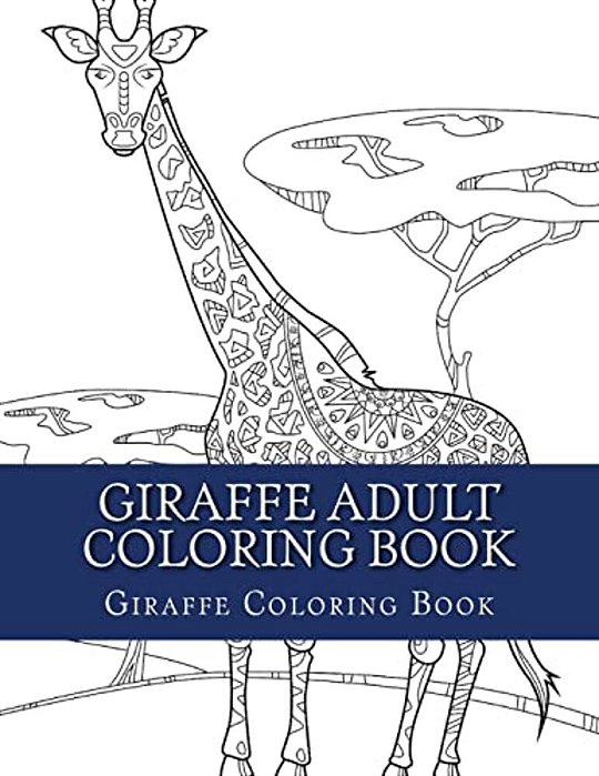 Giraffe Adult Coloring Book: Large Single Sided Relaxing Giraffe Coloring Book For Grownups, Women, Men & Youths. Easy Giraffe Designs & Patterns F-..