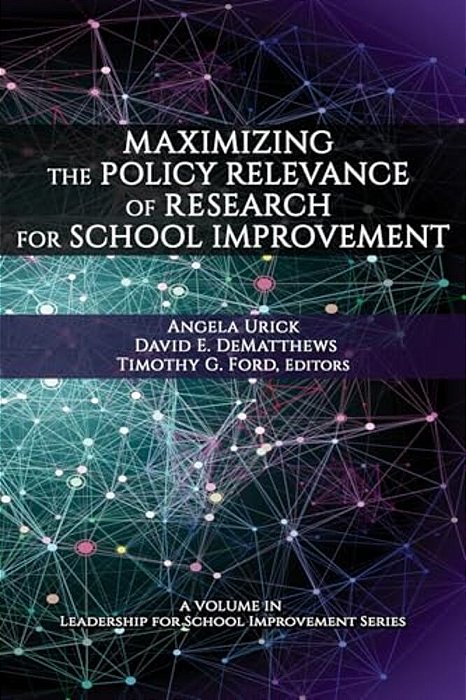 Maximizing The Policy Relevance Of Research For School Improvement-..