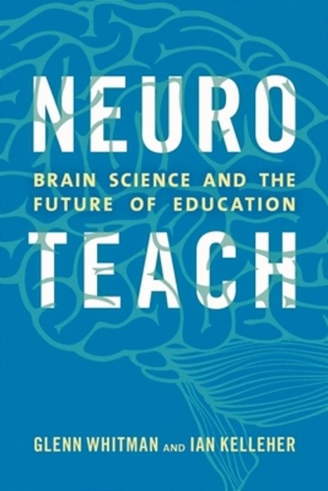 Neuroteach: Brain Science And The Future Of Education-..