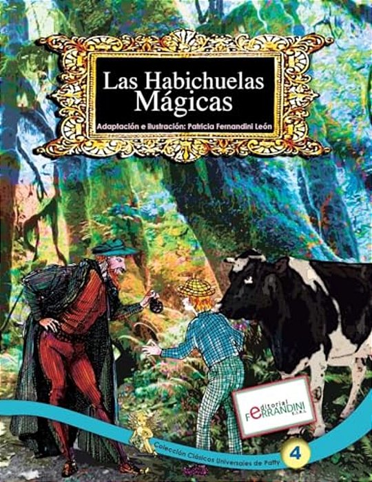 Las Habichuelas Mágicas: Tomo 4 De Los Clásicos Universales De Patty-..