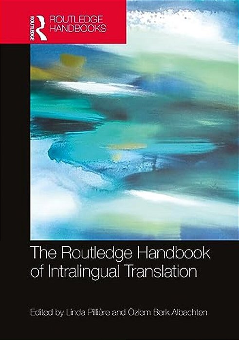 The Routledge Handbook Of Intralingual Translation-..