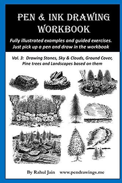 Pen & Ink Drawing Workbook Vol 3: Learn To Draw Pleasing Pen & Ink Landscapes-..