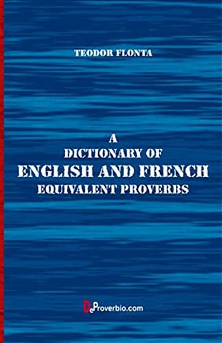 A Dictionary Of English And French Equivalent Proverbs-..