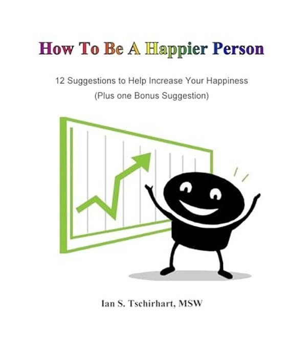 How To Be A Happier Person: 12 Suggestions To Help Increase Your Happiness-..