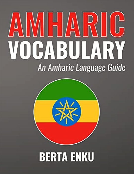 Amharic Vocabulary: An Amharic Language Guide-..