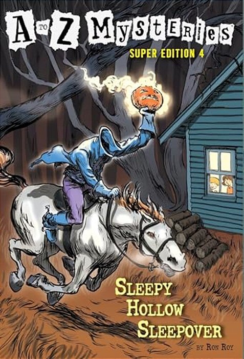 A To Z Mysteries Super Edition #4: Sleepy Hollow Sleepover-..
