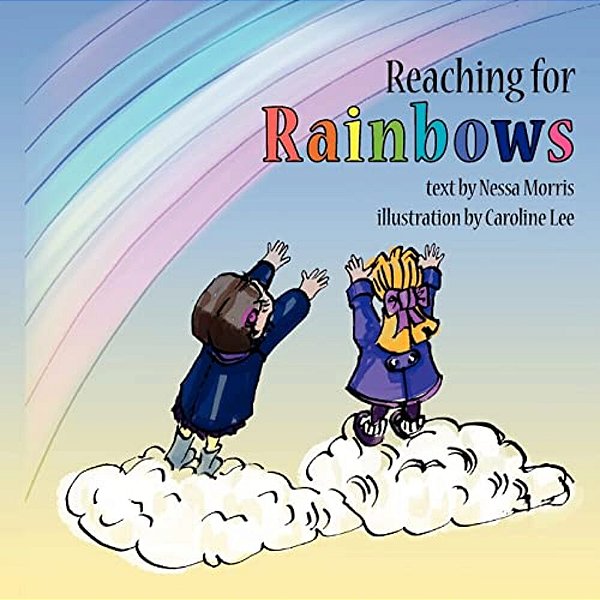 Reaching For Rainbows-..