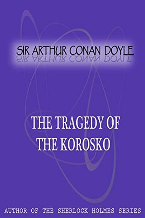 The Tragedy Of The Korosko-..