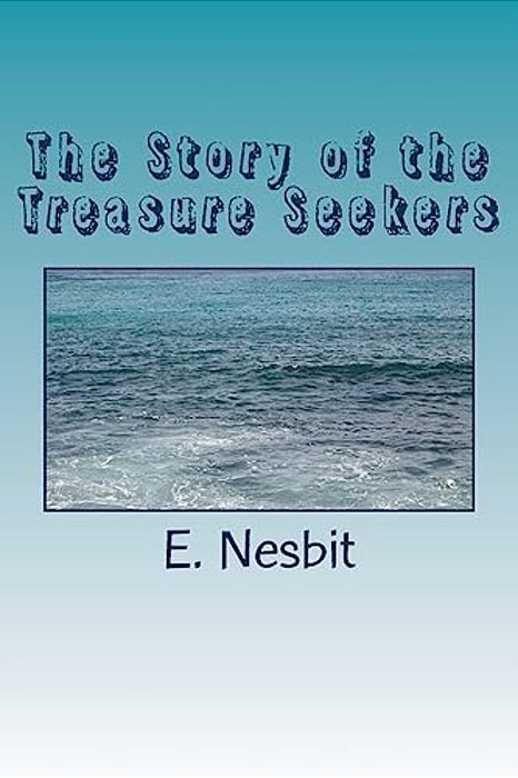 The Story Of The Treasure Seekers-..