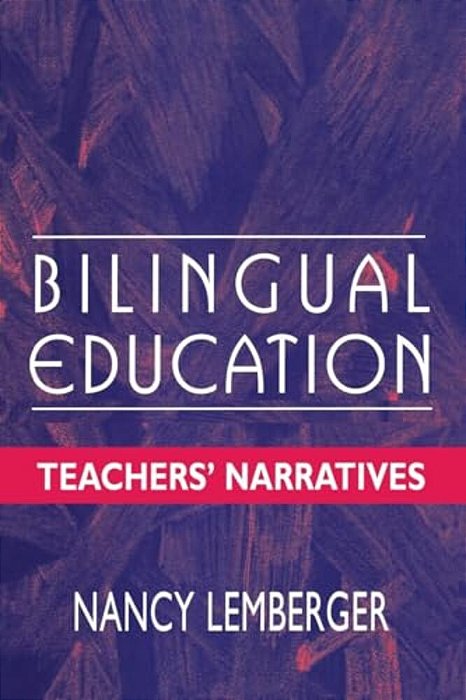 Bilingual Education: Teachers' Narratives-..