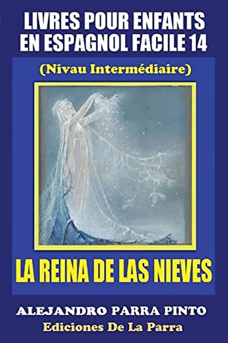 Livres Pour Enfants En Espagnol Facile 14: La Reina De Las Nieves-..