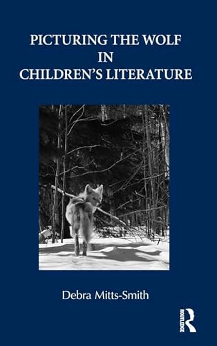 Picturing The Wolf In Children's Literature-..
