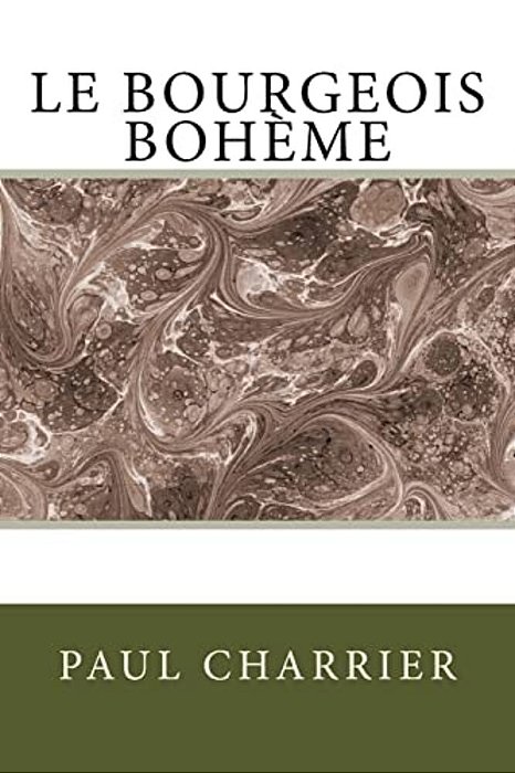 Le Bourgeois Bohème: Comédie-..