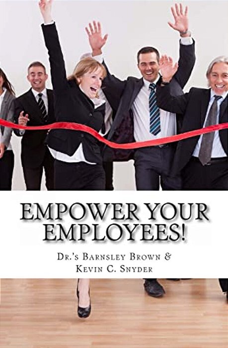 Empower Your Employees!: Twenty Best Practice Activities To Transform Your Teams, Supercharge Your Staff Meetings, Motivate Your Millennials &-..