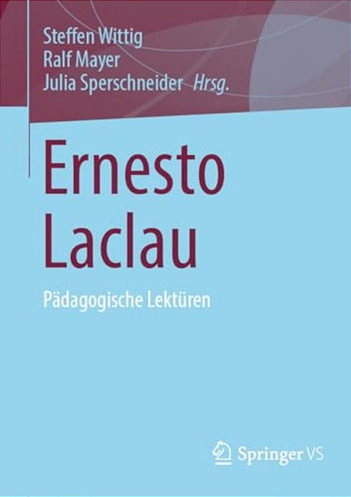 Ernesto Laclau: Pädagogische Lektüren-..