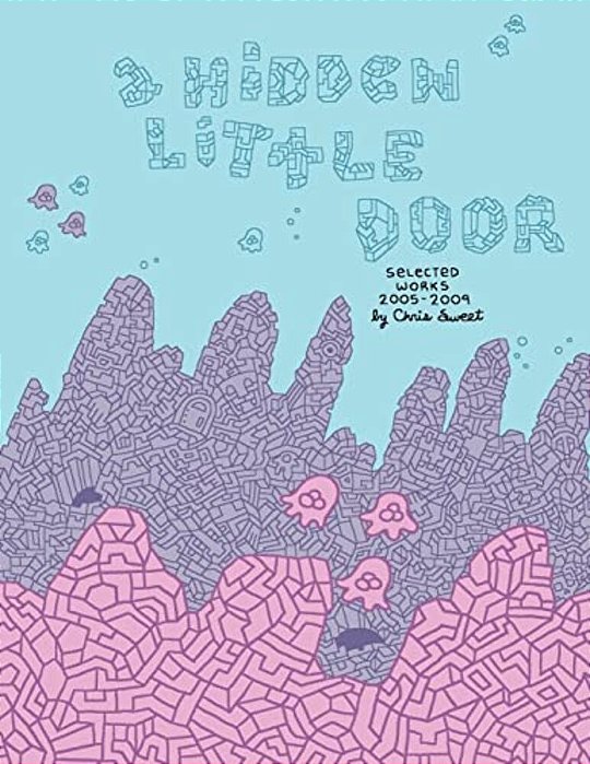 A Hidden Little Door: Selected Works 2005-2009-..