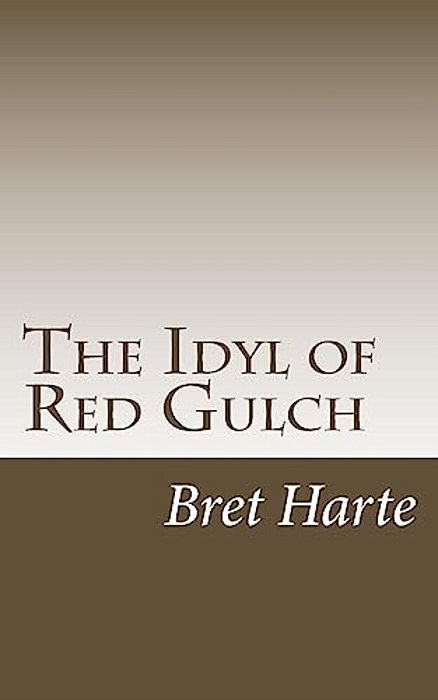 The Idyl Of Red Gulch-..