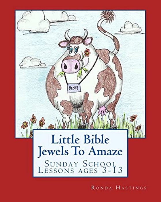 Little Bible Jewels To Amaze: Sunday School Lessons Ages 3-13-..