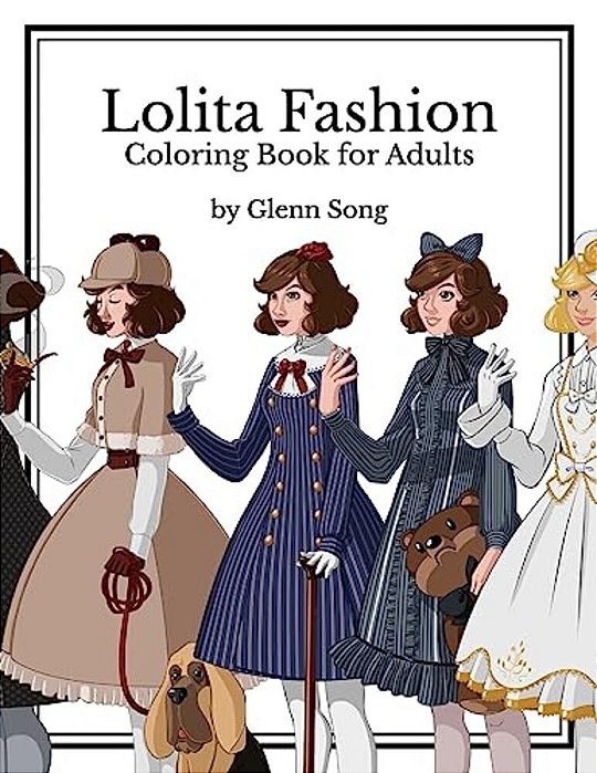 Lolita Fashion: Coloring Book For Adults-..