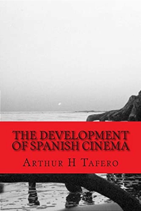 The Development Of Spanish Cinema-..