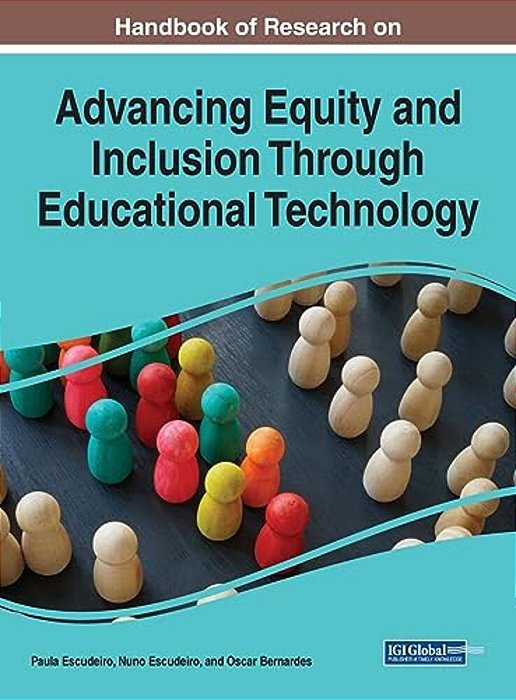 Handbook Of Research On Advancing Equity And Inclusion Through Educational Technology-..