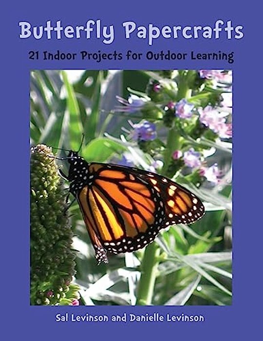 Butterfly Papercrafts: 21 Indoor Projects For Outdoor Learning-..