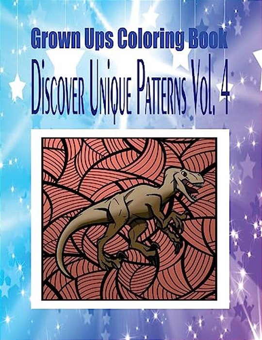 Grown Ups Coloring Book Discover Unique Patterns Vol. 4 Mandalas-..