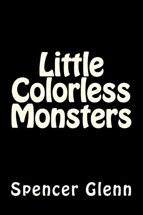 Little Colorless Monsters-..
