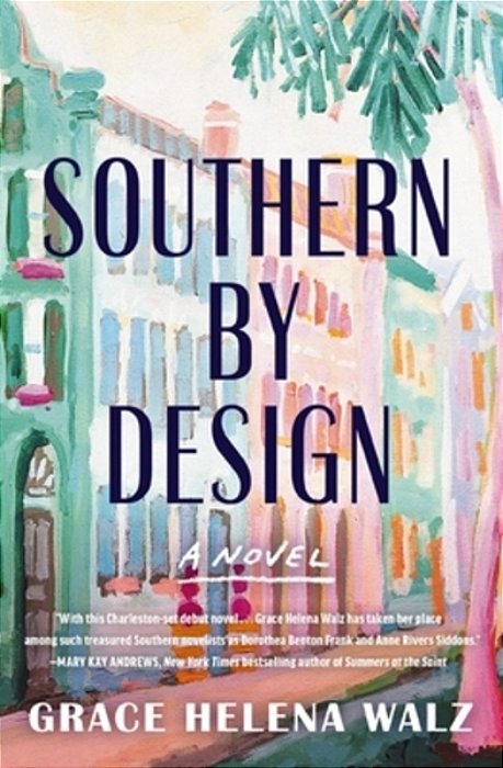 Southern By Design: A Heartwarming Novel Of Family, Design, And Secrets That Refuse To Stay Buried-..